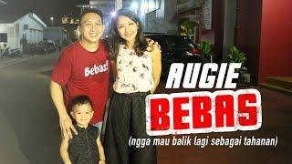 Augie Bebas! (ngga mau balik lagi sebagai tahanan)