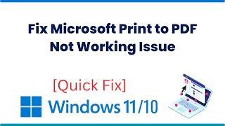 Fix Microsoft Print to PDF Not Working Issue in Windows 11