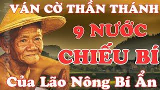 [ Cờ Tướng ] Ván Cờ Thần Thánh Của Lão Nông Bí Ẩn 9 Nước Cuối Trận