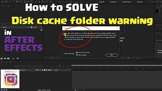 How to solve Disk cache folder warning in After Effects