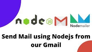 Nodemailer | Send Email using Nodejs and Nodemailer from Gmail  | Gmail