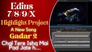 Edius Highlight Project 2023 Free #Gadar 2 #Chal tere Ishq mai Pad... #ediusprojectfreedownload