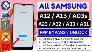 All Samsung A12/A13/A03s/A23/A32/A33/A51 Frp Bypass/Unlock Without PC | Google Account Remove