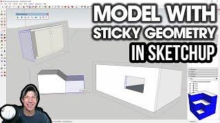 Modeling with STICKY GEOMETRY in SketchUp