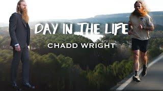 Chadd Wright: Day In The Life