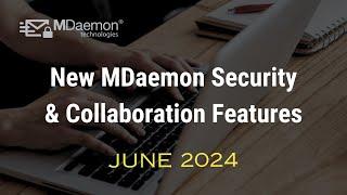 New Features for MDaemon Email Server - Versions 21-24
