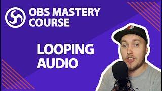 26. Looping Audio - OBS Studio Mastery Course (Beginner to Pro)