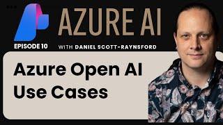 EP 10: Use cases of Azure Open AI services | Azure AI Masterclass