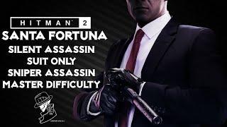 HITMAN 2 | Santa Fortuna | Master | Silent Assassin/Sniper Assassin/Suit Only | Walkthrough