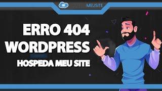 Como Resolver o erro 404 do WordPress na Hospeda Meu Site (Rápido e Fácil) 2022