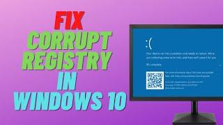 How to Fix Corrupt Registry in Windows 10