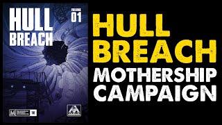 Hull Breach: Mothership RPG Campaign Review