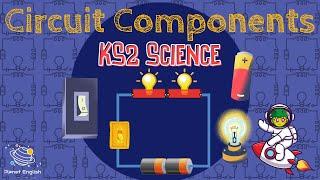 Circuit Components | KS2 Science | STEM and Beyond