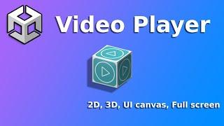 Play Video In Unity (2D, 3D, UI canvas, Full screen)