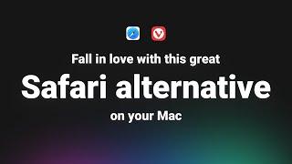 Fall in love with this great Safari alternative on your Mac