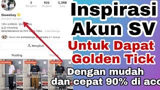 Inspirasi Akun SV Paling Mudah Untuk Dapat Golden Tick