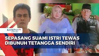 Sepasang Suami Istri Tewas Dibunuh Tetangga Sendiri