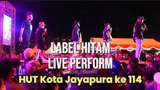 Label Hitam - Masuk Minta, Live Perform HUT Kota Jayapura ke 114 @namekflolabelhitam