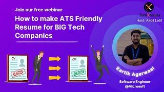 How to make ATS Friendly Resume for BIG Companies! by Kartik Agarwaal, Software Engineer @Microsoft