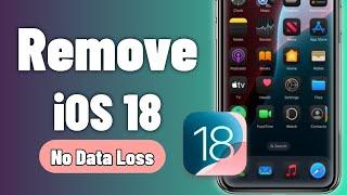 How To Remove iOS 18 Without Losing Any Data