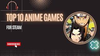 Top 10 Anime Games on Steam