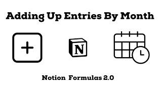 Notion Formulas 2.0: Adding Up Database Entries By Month Using Date Properties