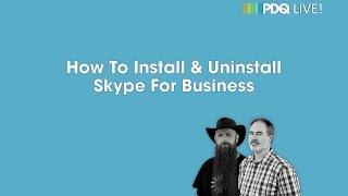 PDQ Live! : How To Install & Uninstall Skype For Business