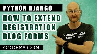 How To Add Fields To Registration Form - Django Blog #20