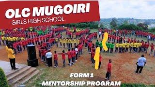 OLC MUGOIRI GIRLS HIGH SCHOOL ■ FORM 1 MENTORSHIP PROGRAM