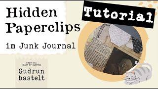  Tutorial: Hidden Paperclips (versteckte Büroklammern) im Junk Journal 