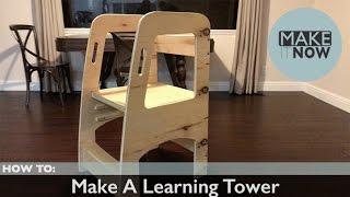 How To: Make A Learning Tower