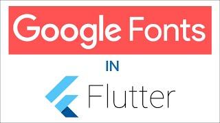 (Ep 37) How To Use Google Fonts In Flutter