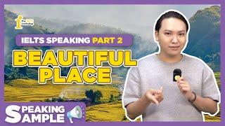 BÀI MẪU SPEAKING IELTS PART 2 - DESCRIBE A BEAUTIFUL PLACE | SPEAKING SAMPLE by The IELTS Workshop