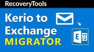 How to Move Kerio Connect to Exchange Server Migration | Kerio Mail Server Migration to Exchange