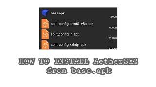 how to install Aethersx2 from base.apk | solutions cannot be installed