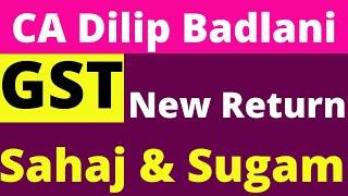 Sahaj & Sugam Return: GST: New GST Returns