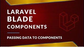 Passing Data To Components | Laravel Blade Components