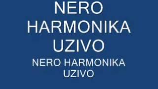 NERO HARMONIKA UZIVO