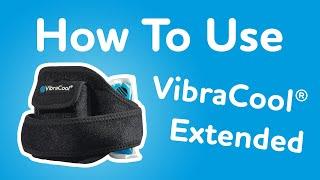 How To Use VibraCool Extended