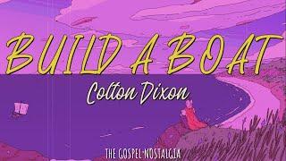 Build A Boat | Colton Dixon (Lyrics)