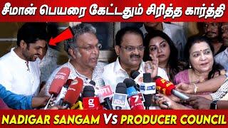 Tamil Cinema Strike  Nadigar Sangam Vs Producer Council latest news Karthi Naasar Seeman latest