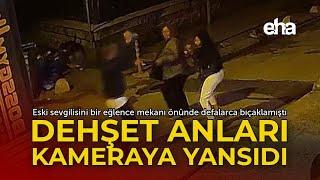 Dehşet Anları kameraya yansıdı