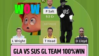 GLA VS SUS DREAM11 GL TEAM PREDICTION TODAY 100%WINNING