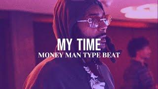 [FREE] Money Man Type Beat - "My Time"