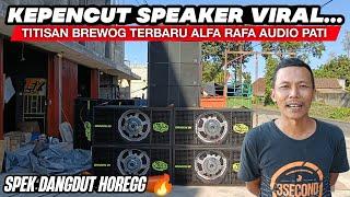 KEPENCUT SPEAKER VIRAL... TITISAN BREWOG TERBARU ALFA RAFA AUDIO PATI - SPEK DANGDUT HOREGG 