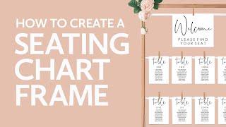 How To Create a Seating Chart Frame | DIY Wedding Seating Chart Sign