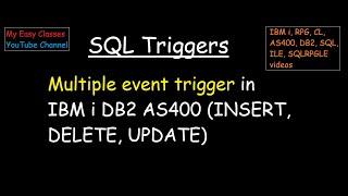 multiple event trigger in IBM i DB2 AS400 (INSERT, DELETE, UPDATE)