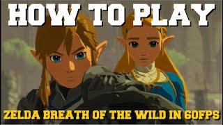 YUZU EMULATOR HOW TO PLAY ZELDA BREATH OF THE WILD IN 60FPS GUIDE!