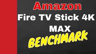 Amazon Fire TV Stick 4K Max : Benchmark Tests