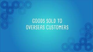 Common GST Errors on Output Tax – Sale of goods to overseas customers & Exports (Part 4)